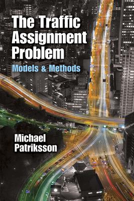 The Traffic Assignment Problem: Models and Methods - Patriksson, Michael, Prof.
