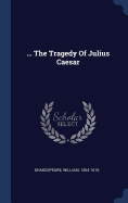 ... The Tragedy Of Julius Caesar