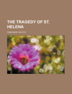The Tragedy of St. Helena