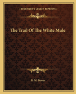 The Trail of the White Mule