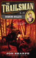 The Trailsman #394: Burning Bullets