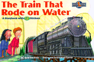 The Train That Rode on Water - Doolittle, June, and Torrey, Richard (Illustrator)