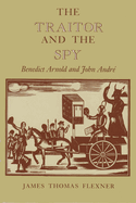 The Traitor and the Spy: Benedict Arnold and John Andr�