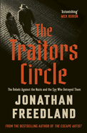 The Traitors Circle: The Forgotten Rebels Who Resisted the Third Reich