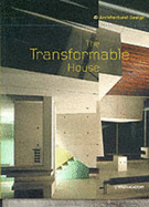The Transformable House - Bell, Jonathan, Professor, (Mu (Guest editor), and Godwin, Sally (Guest editor)