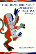 The Transformation of British Politics 1860-1995