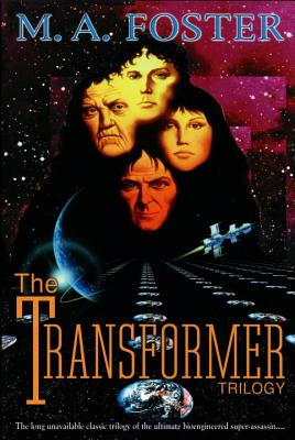 The Transformer Trilogy - Foster, M A