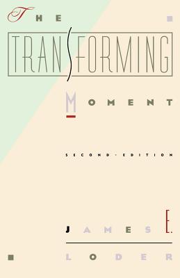 The Transforming Moment - Loder, James E