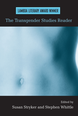 The Transgender Studies Reader - Stryker, Susan (Editor), and Whittle, Stephen, Professor (Editor)