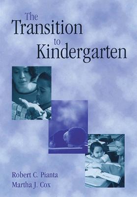 The Transition to Kindergarten - Pianta, Robert (Editor), and Cox, Martha (Editor), and "Bailey Jr ", Donald (Editor)