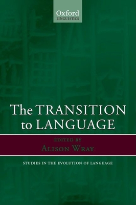 The Transition to Language - Wray, Alison (Editor)