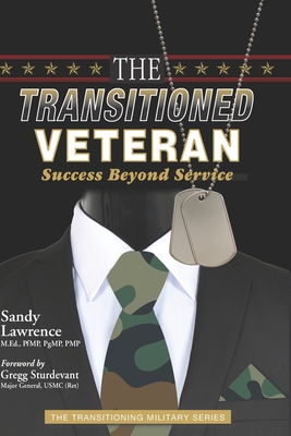 The Transitioned Veteran: Success Beyond Service - Lawrence, Sandy