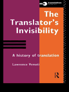 The Translator's Invisibility: A History of Translation