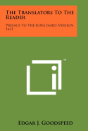 The Translators to the Reader: Preface to the King James Version 1611