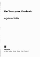 The Transputer Handbook - Graham, Ian