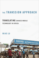 The Transsion Approach: Translating Chinese Mobile Technology in Africa