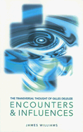 The Transversal Thought of Gilles Deleuze: Encounters and Influences
