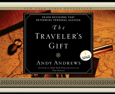 The Traveler's Gift: Seven Decisions That Determine Personal Success