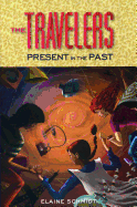 The Travelers: Present in the Past
