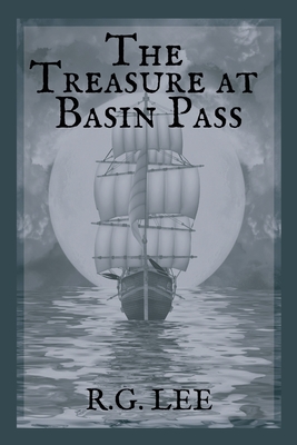 The Treasure at Basin Pass - Lee, R G
