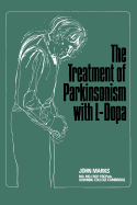 The treatment of Parkinsonism with L-Dopa