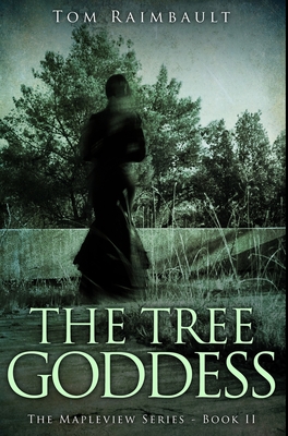 The Tree Goddess: Premium Hardcover Edition - Raimbault, Tom
