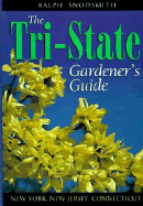 The Tri-State Gardener's Guide - Snodsmith, Ralph
