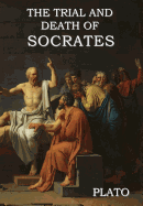 The Trial and Death of Socrates