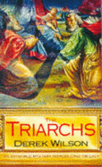 The Triarchs - Wilson, Derek