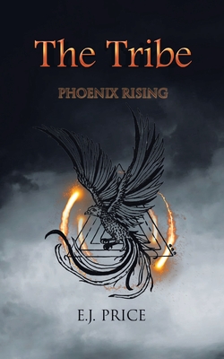 The Tribe: Phoenix Rising - Price, E J