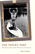 The Tricky Part: One Boy's Fall from Trespass Into Grace