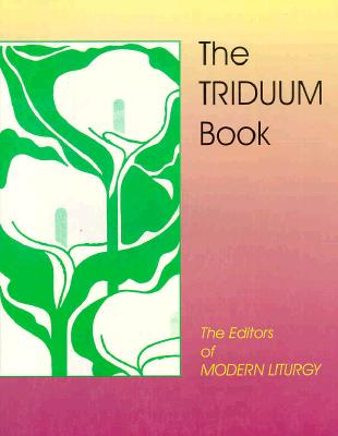 The Triduum Book - Modern Liturgy (Editor)