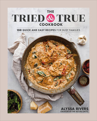 The Tried & True Cookbook - Rivers, Alyssa