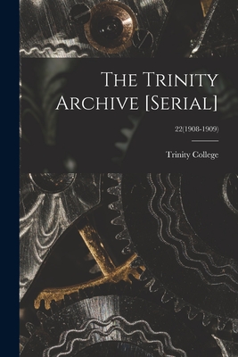 The Trinity Archive [serial]; 22(1908-1909) - Trinity College (Durham, N C ) (Creator)