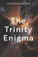 The Trinity Enigma