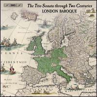 The Trio Sonata Through Two Centuries - London Baroque
