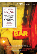 The Trip to Echo Spring: Why Writers Drink