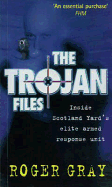 The Trojan Files: Inside Scotland Yard's Elite Armed Response Unit