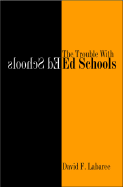 The Trouble with Ed Schools
