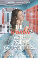 The Trouble with Fairy Godmothers