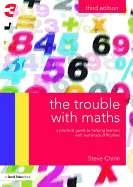 The Trouble with Maths: A Practical Guide to Helping Learners with Numeracy Difficulties