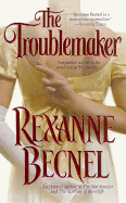 The Troublemaker - Becnel, Rexanne