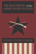 The True History of the American Revolution, Modernized Edition