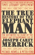 The True History of the Elephant Man