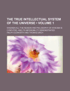 The True Intellectual System of the Universe