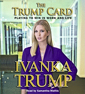The Trump Card: Playing to Win in Work and Life