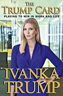The Trump Card: Playing to Win in Work and Life