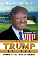 The Trump Factor: Unlocking the Secrets Behind the Trump Empire