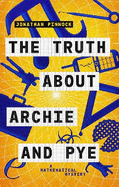 The Truth about Archie and Pye