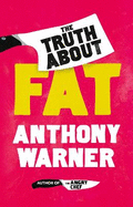 The Truth About Fat: Why Obesity is Not that Simple